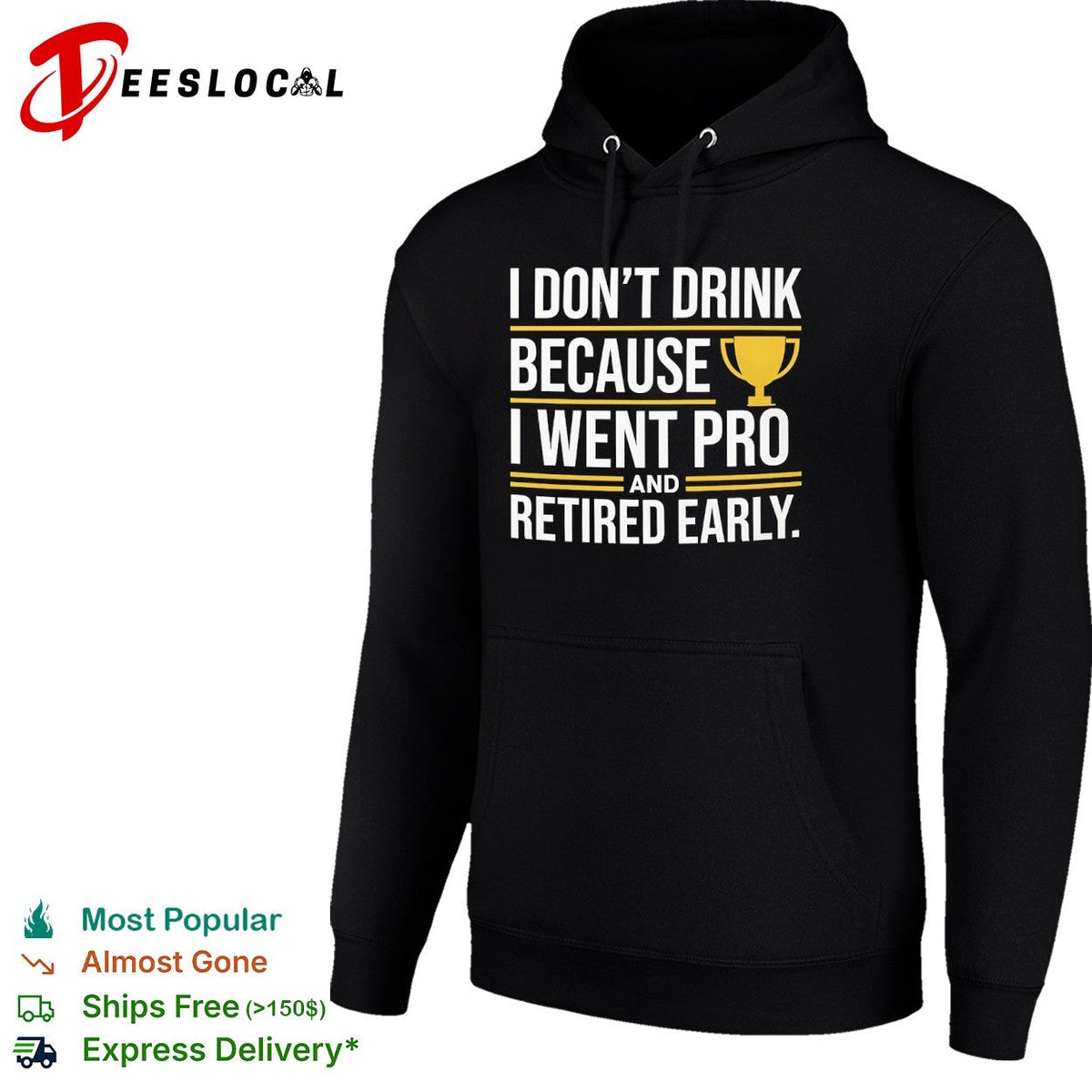 I don’t drink because I went pro and retired early trophy shirt Unisex