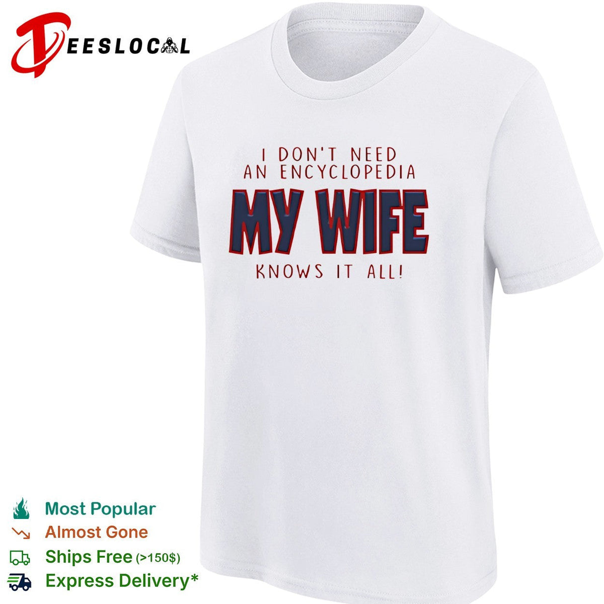 I don’t need an encyclopedia my wife knows it all typography shirt Unisex