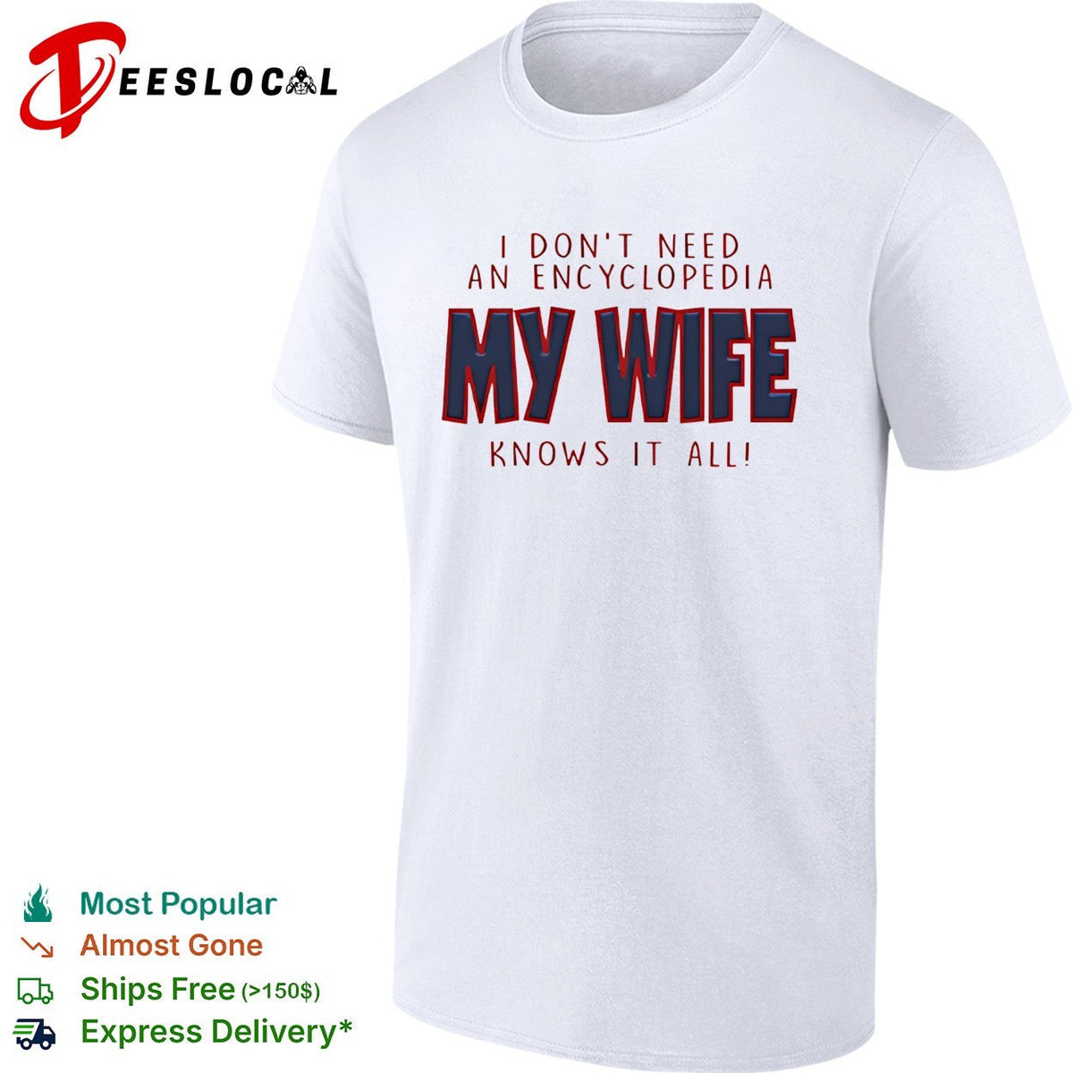 I don’t need an encyclopedia my wife knows it all typography shirt Unisex