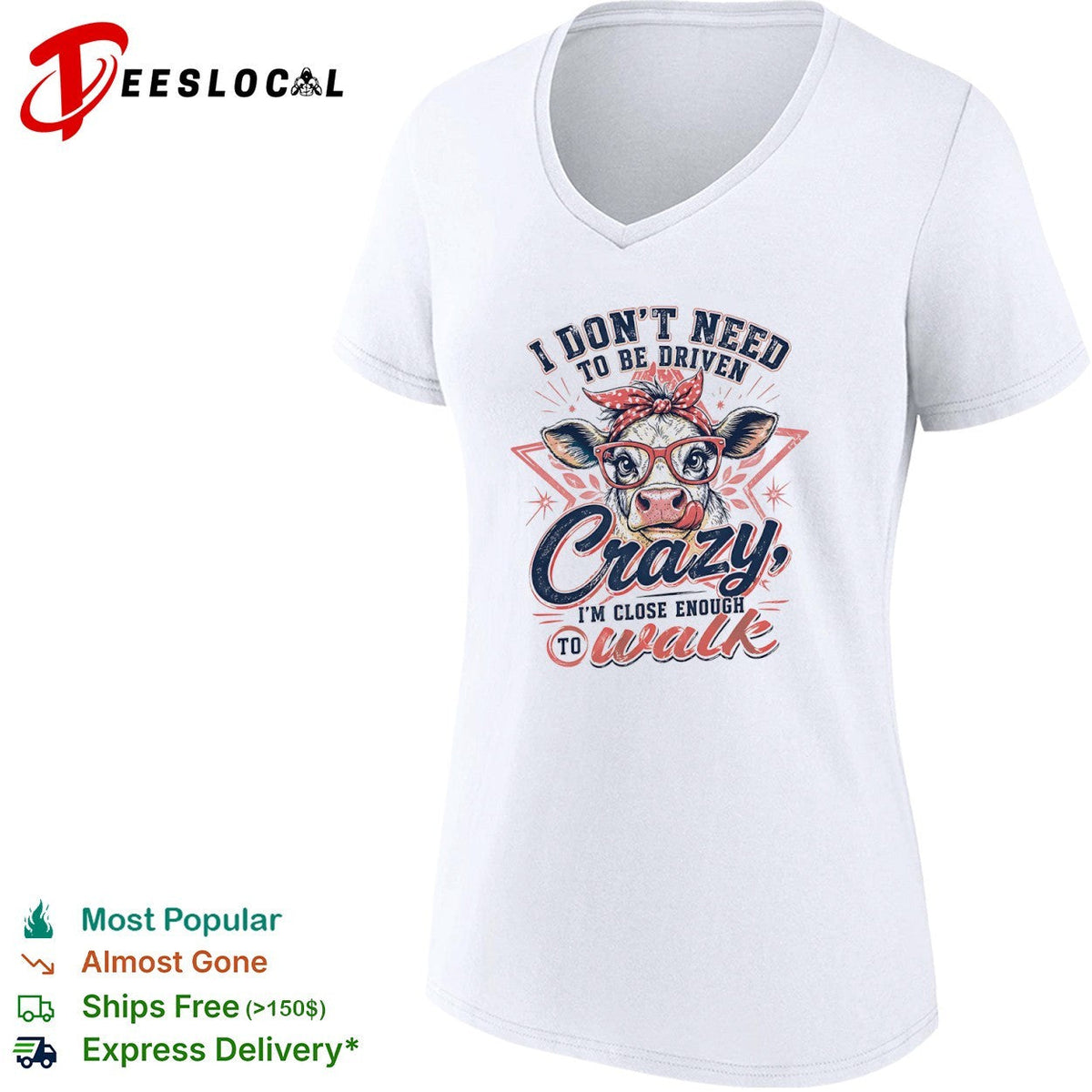 I don’t need to be driven crazy im close enough to walk cow shirt Unisex