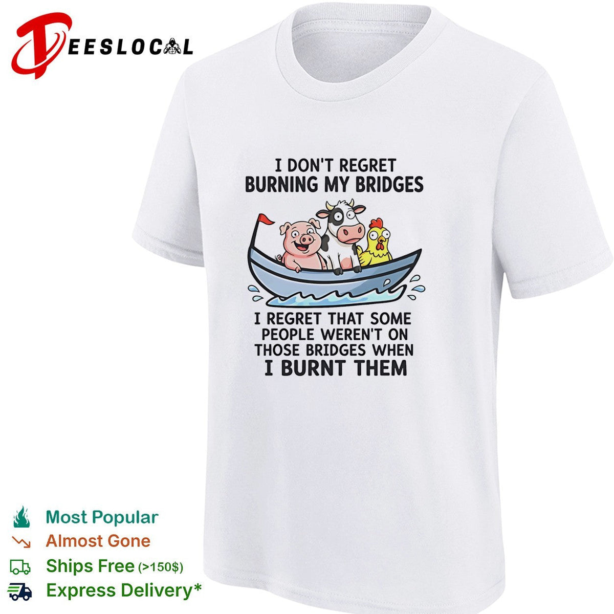 I don’t regret burning my bridges I regret that some people weren’t on those bridges when I burnt them shirt