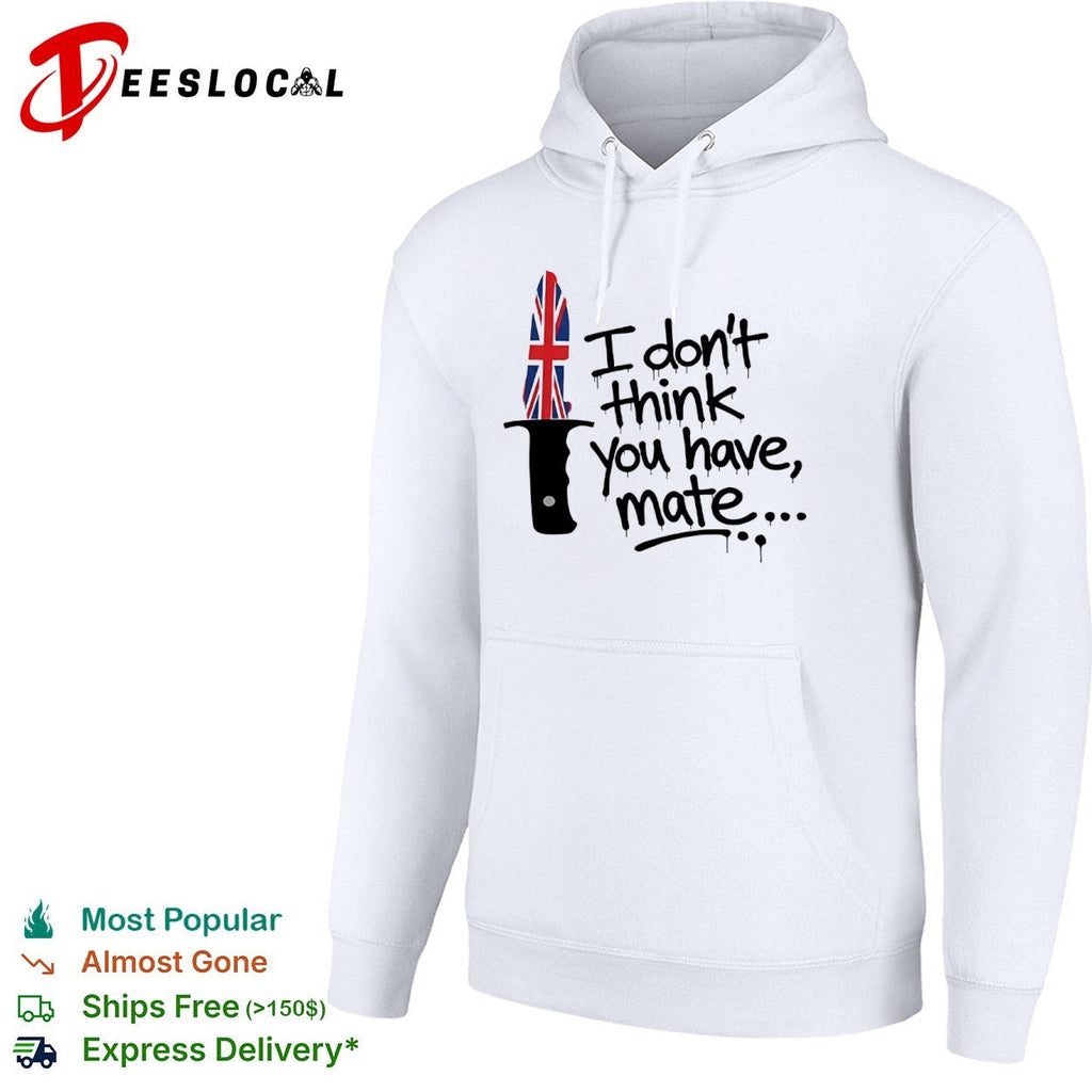 I don’t think you have mate UK Union Jack flag knife blade graphic print shirt Unisex