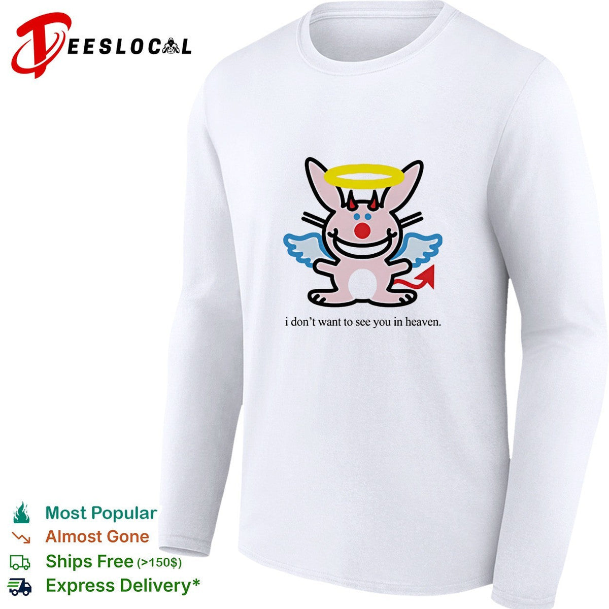 I don’t want to see you in heaven bunny shirt Unisex