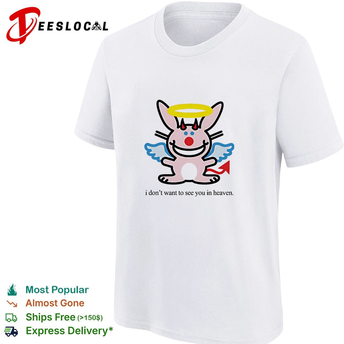 I don’t want to see you in heaven bunny shirt Unisex