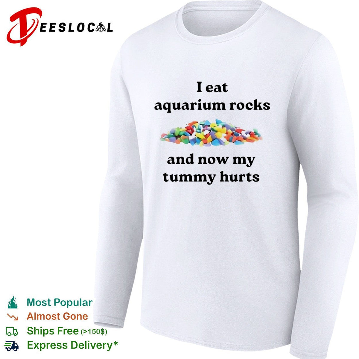 I eat aquarium rocks and now my tummy hurts shirt Unisex