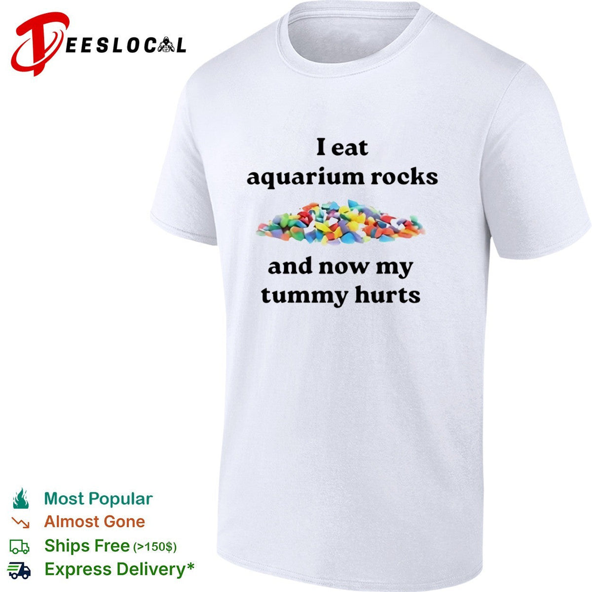 I eat aquarium rocks and now my tummy hurts shirt Unisex