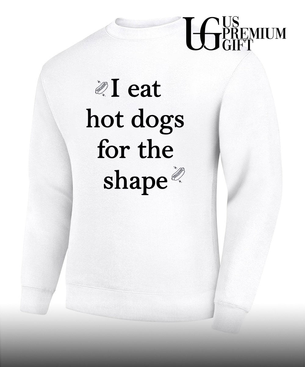 I eat hot dogs for the shape classic shirt Unisex