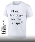 I eat hot dogs for the shape classic shirt Unisex