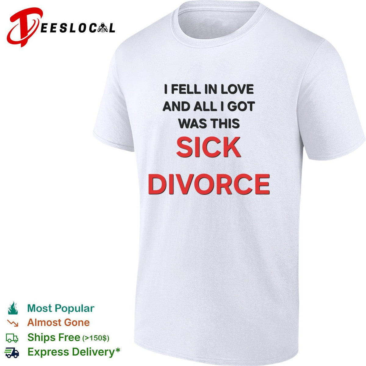 I fell in love and all I got was this sick divorce shirt Unisex