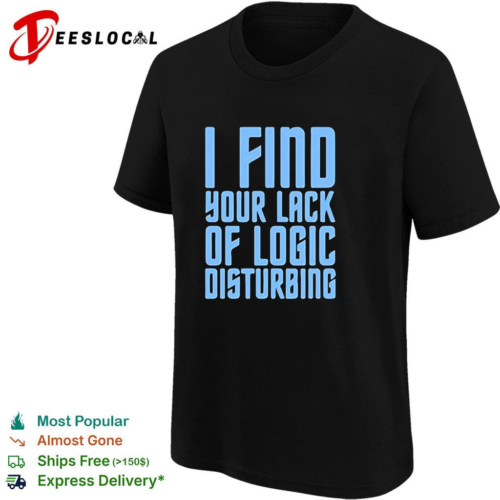 I find your lack of logic disturbing blue bold text shirt Unisex