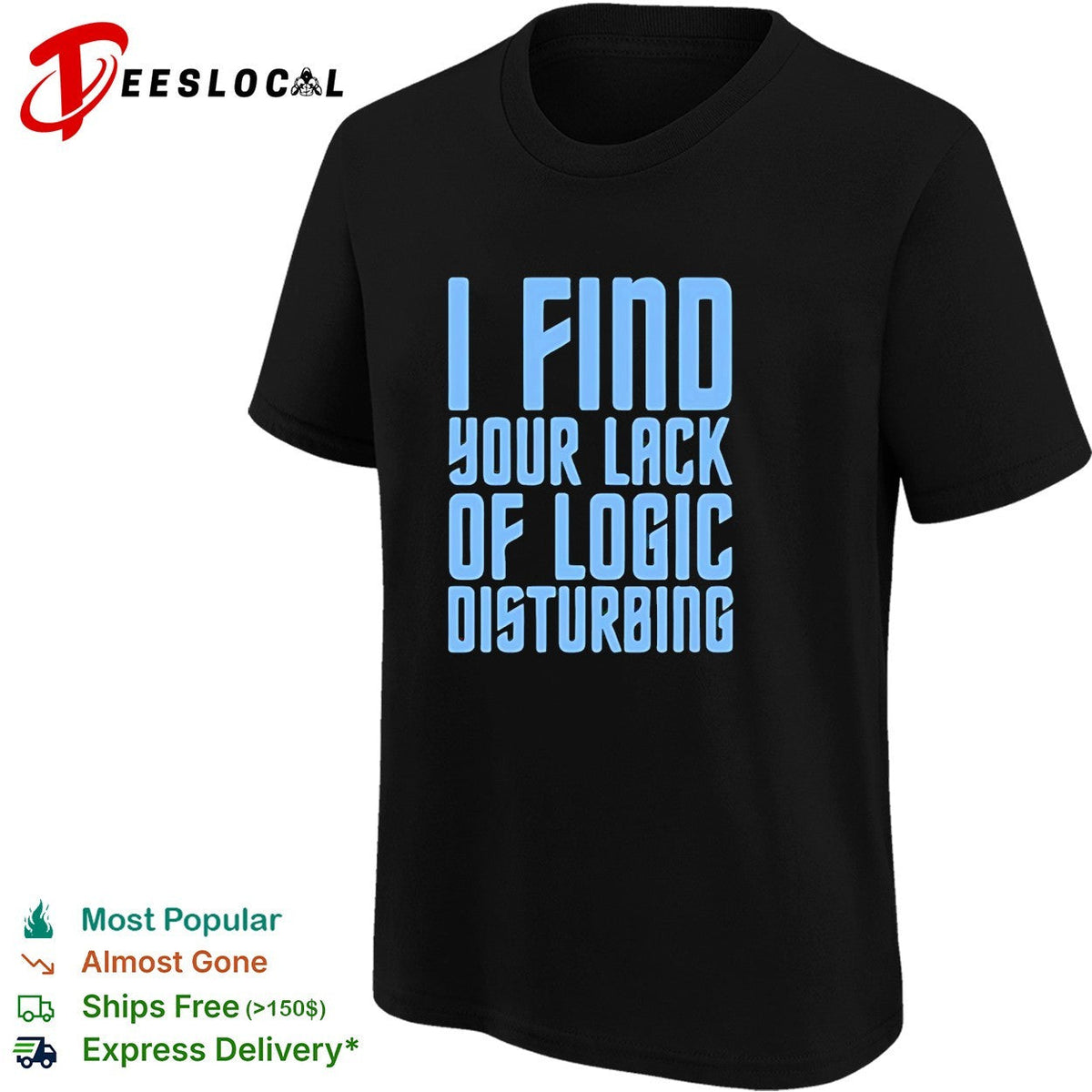 I find your lack of logic disturbing blue bold text shirt Unisex