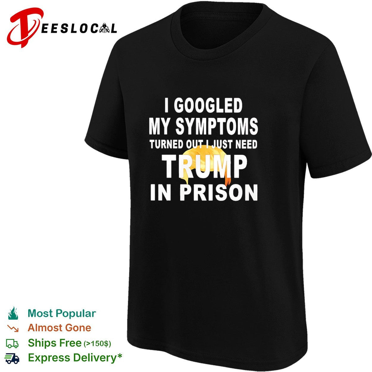 I googled my symptoms turned out I just need Donald Trump in prison shirt Unisex