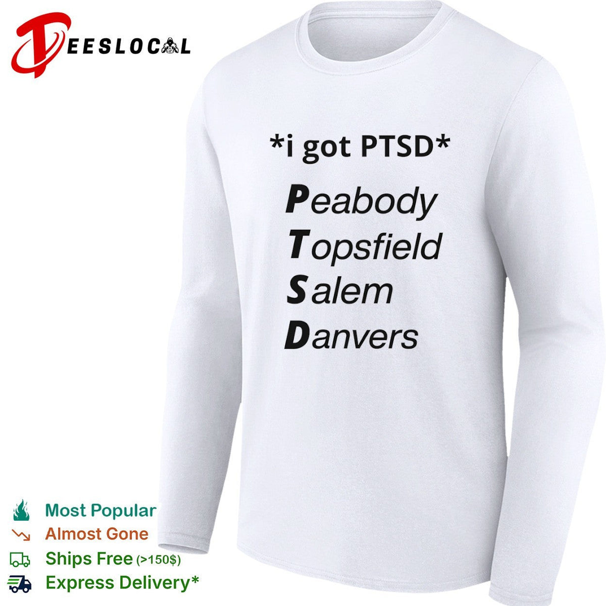 I got PTSD Peabody Topsfield Salem Danvers Massachusetts North Shore joke shirt Unisex