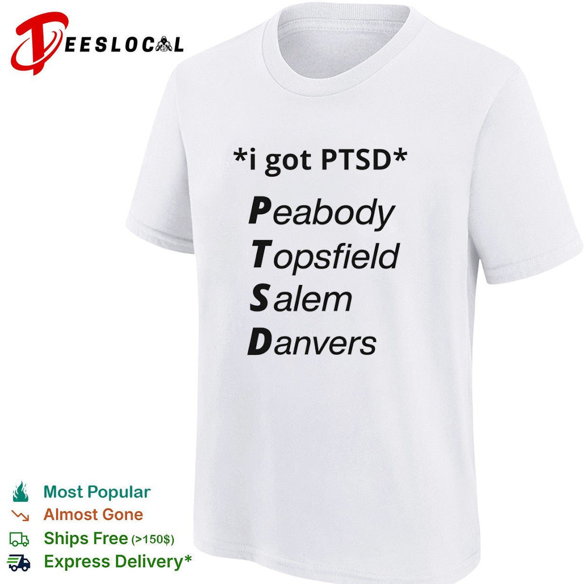 I got PTSD Peabody Topsfield Salem Danvers Massachusetts North Shore joke shirt Unisex