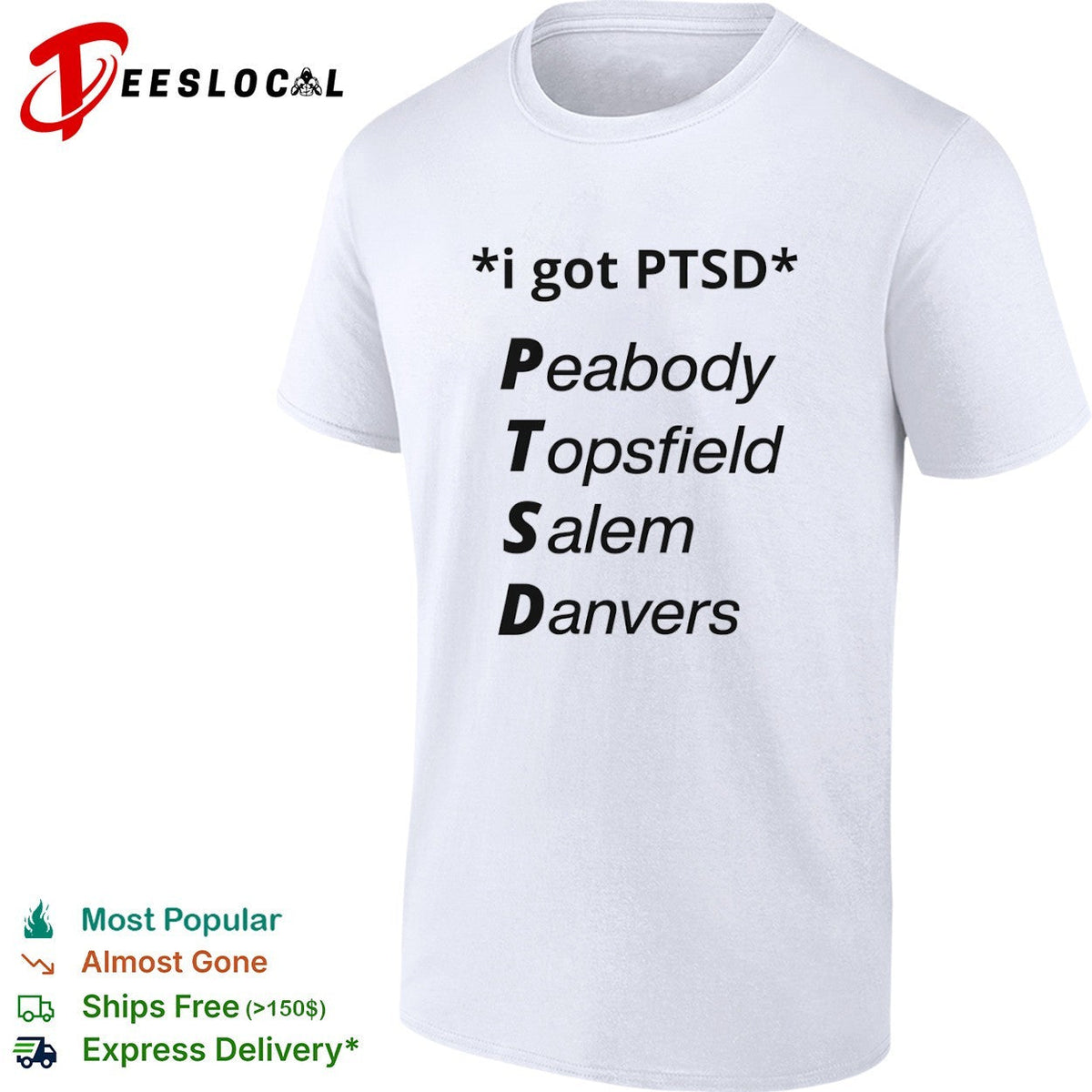 I got PTSD Peabody Topsfield Salem Danvers Massachusetts North Shore joke shirt Unisex
