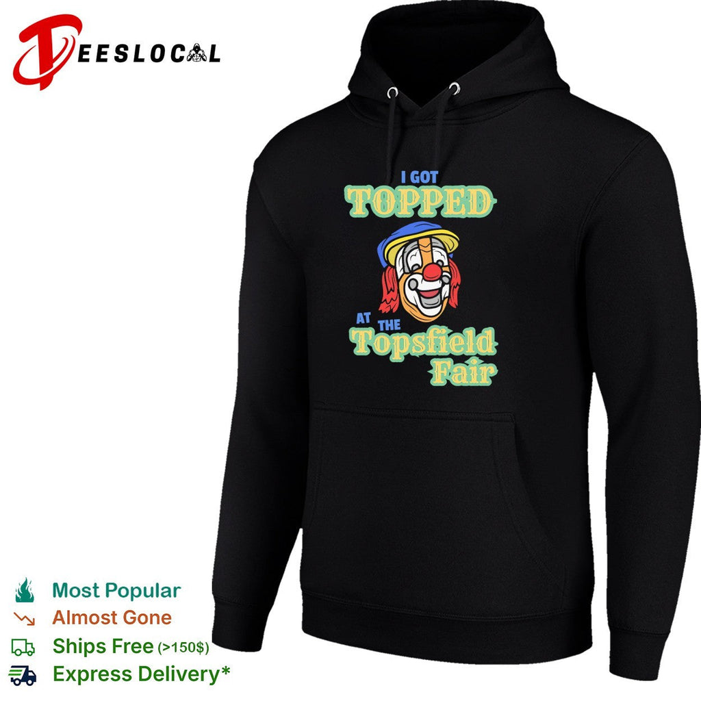 I got topped at the Topsfield Fair clown humor mascot parody funny theme shirt Unisex