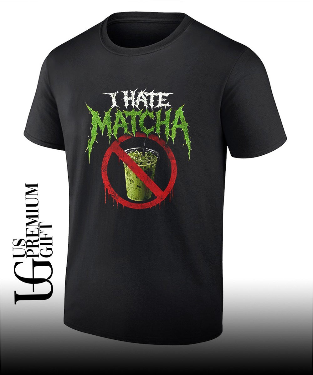 I hate Matcha Unisex
