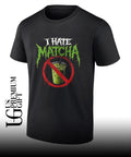 I hate Matcha Unisex