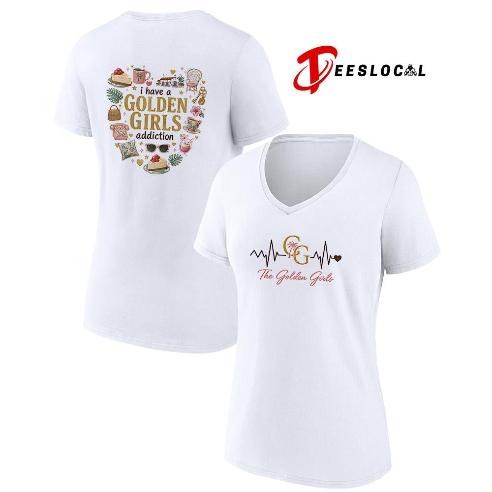 I have a Golden Girls addiction heartbeat signs shirt Unisex