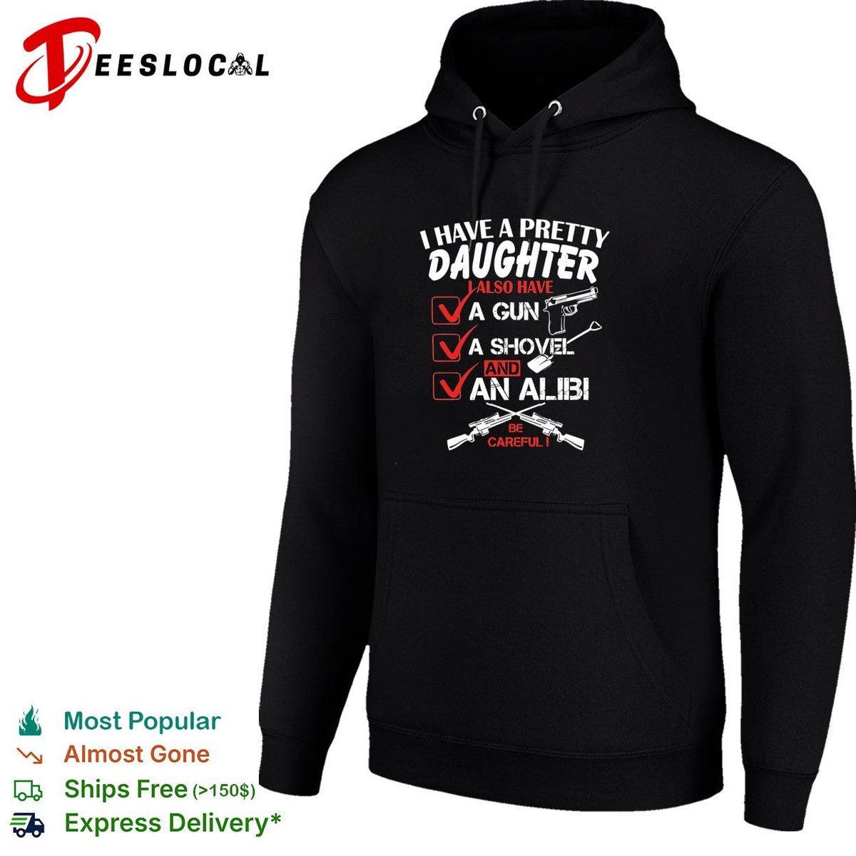 I have a pretty daughter l also have va gun va shovel and an alibi be careful shirt Unisex