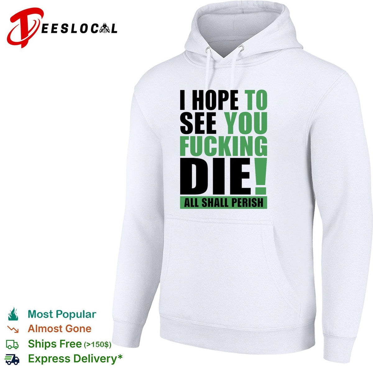 I hope to see you fucking die All Shall Perish bold green lettering graphic shirt Unisex