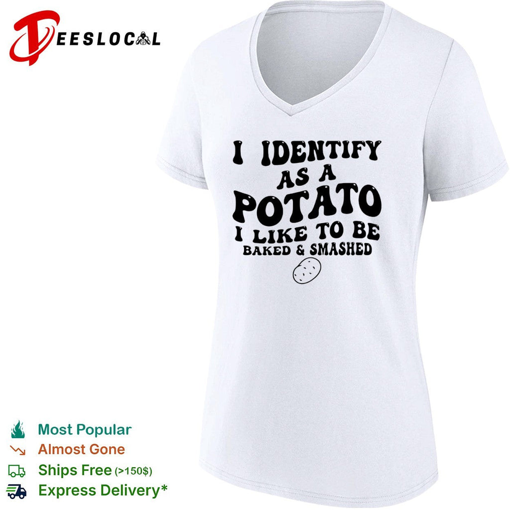 I identify as a potato i like to be baked and smashed funny food pun humor shirt Unisex