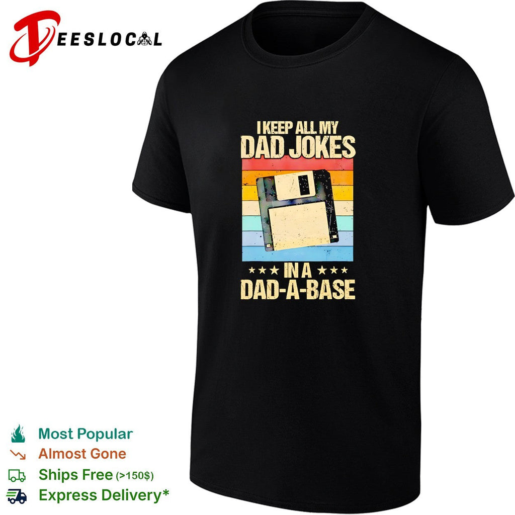 I keep all my dad jokes in a dad a base floppy disk technology humor shirt Unisex