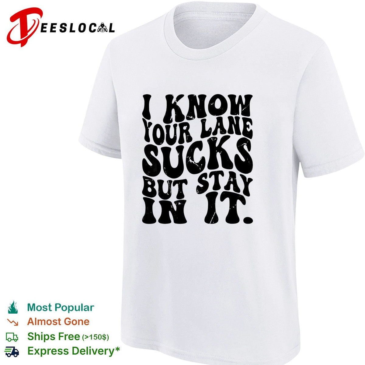 I know your lane sucks but stay in it wavy bold typography humor shirt Unisex