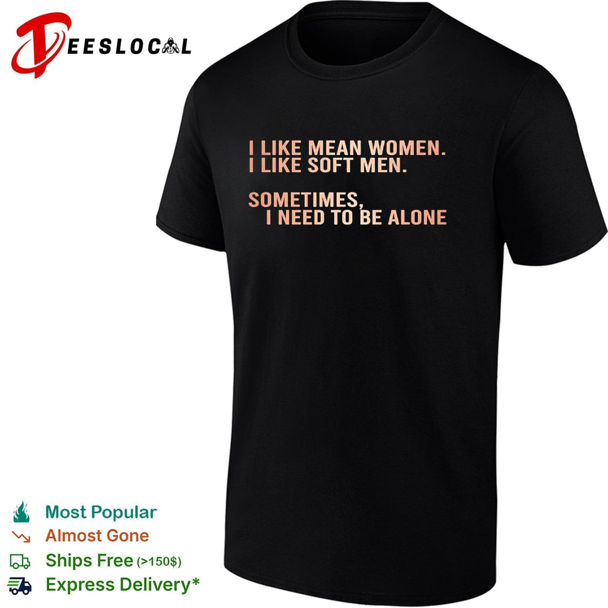 I like mean and soft sometimes I need to be alone shirt Unisex