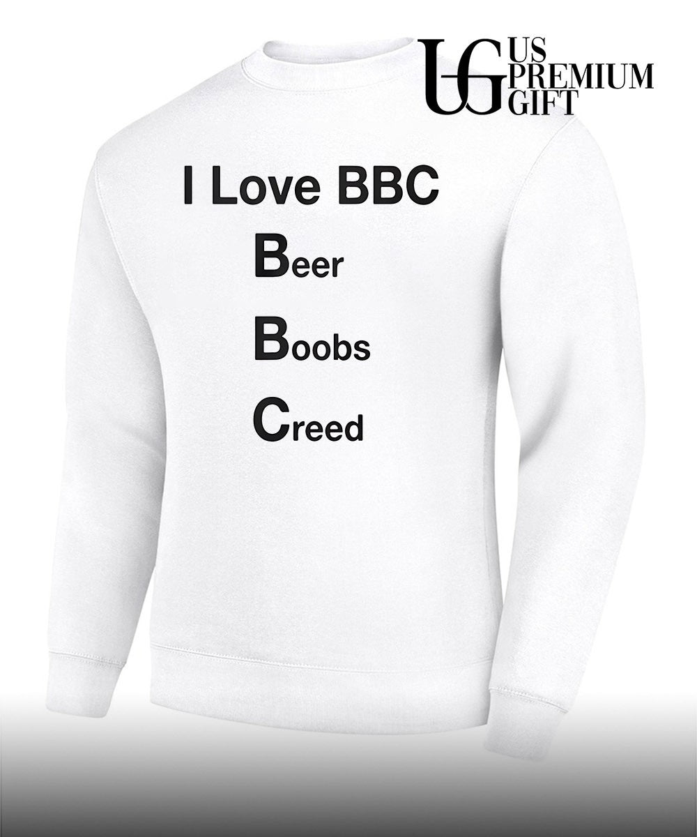 I love Bbc Beer Boobs Creed shirt Unisex