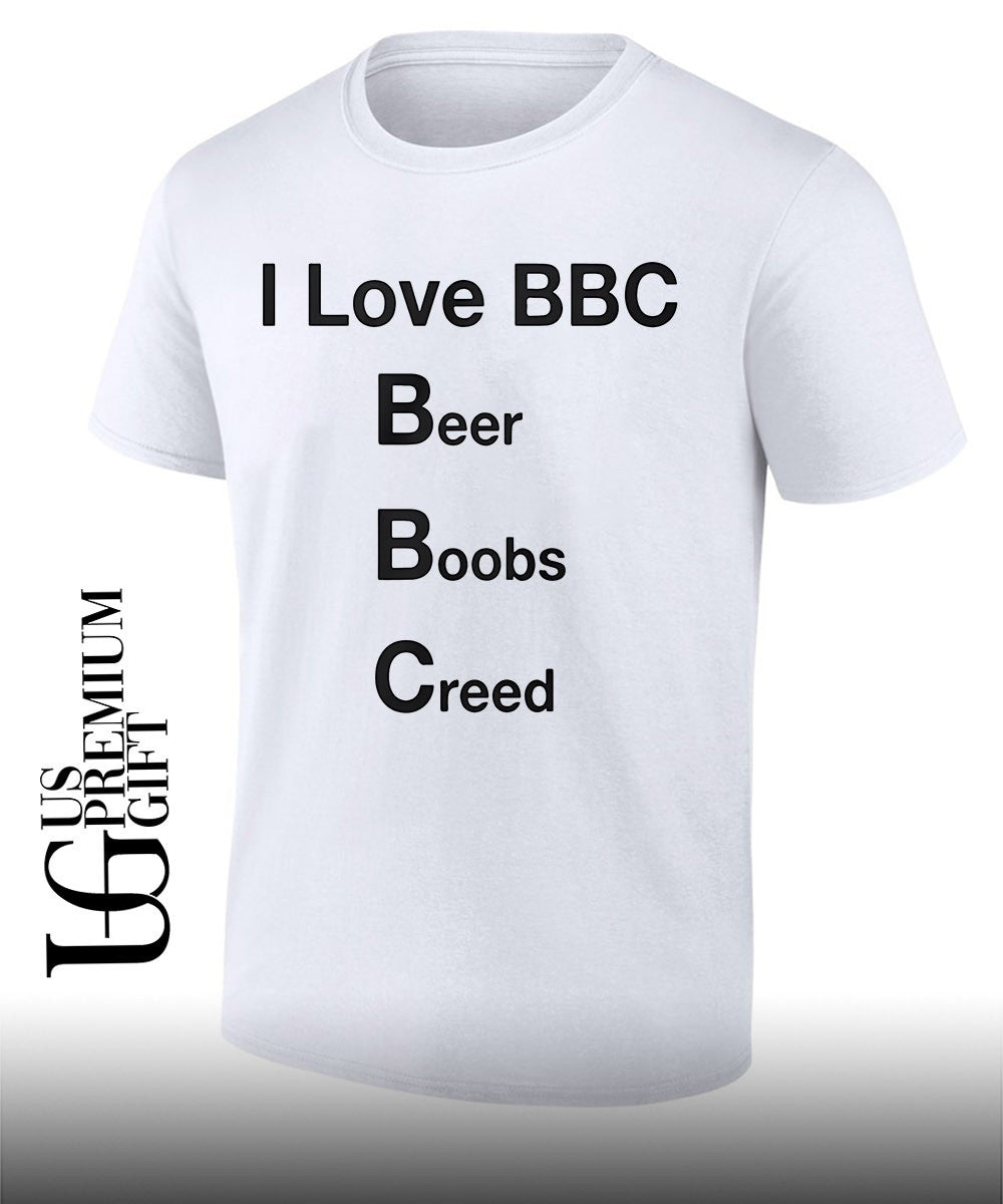 I love Bbc Beer Boobs Creed shirt Unisex
