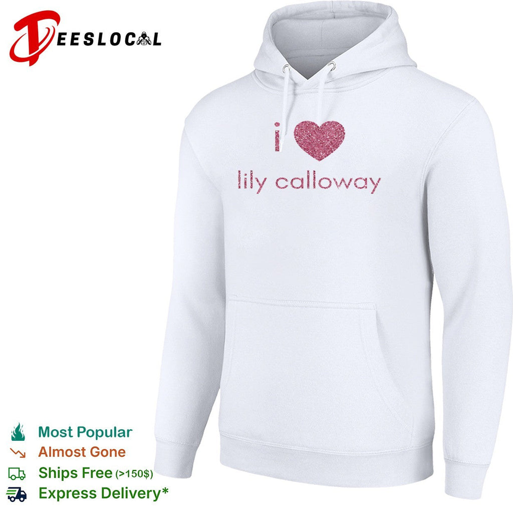 I love Lily Calloway shirt Unisex