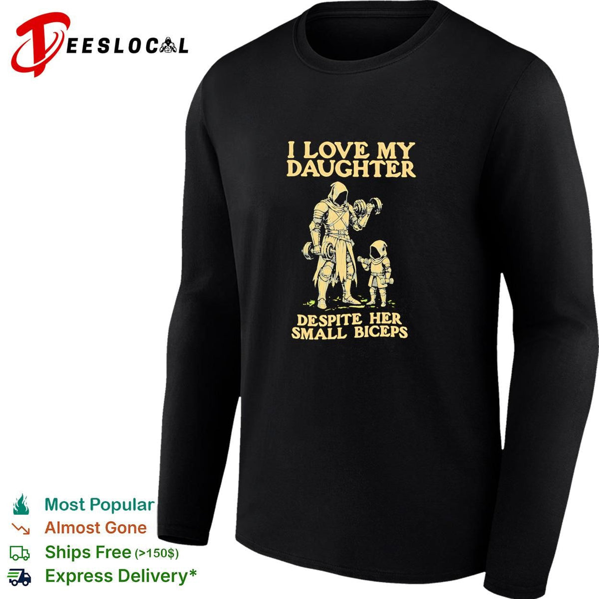 I love my daughter despite her small biceps knight warrior humor shirt Unisex