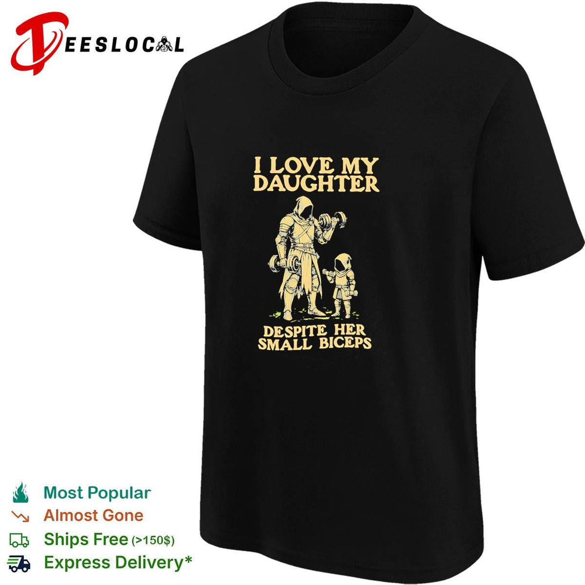 I love my daughter despite her small biceps knight warrior humor shirt Unisex
