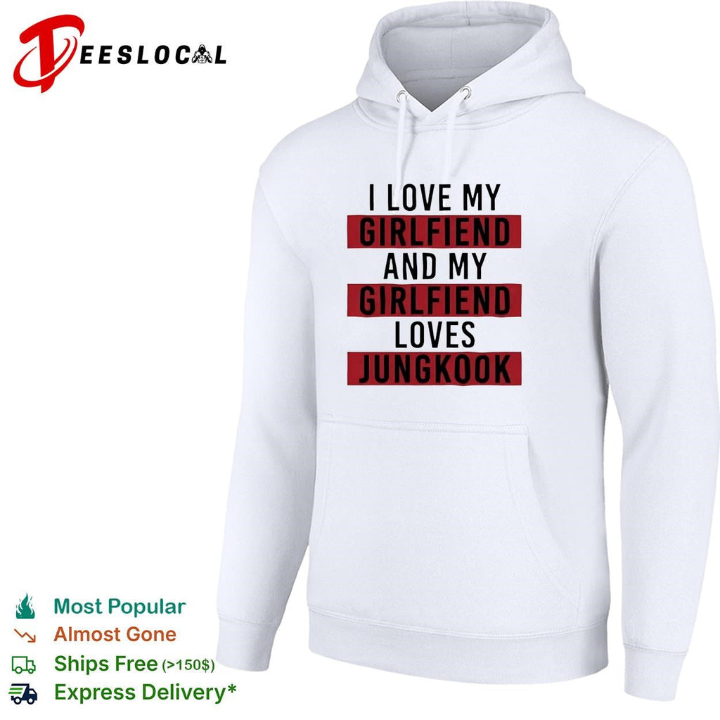 I love my girlfriend and my girlfriend loves Jungkook bold red lettering shirt Unisex