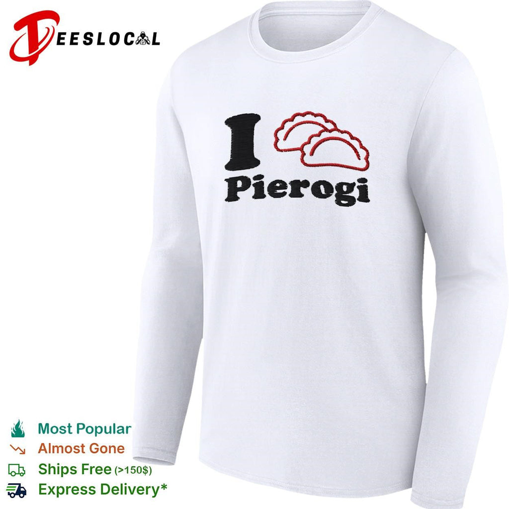 I love pierogi Polish food lover graphic shirt Unisex