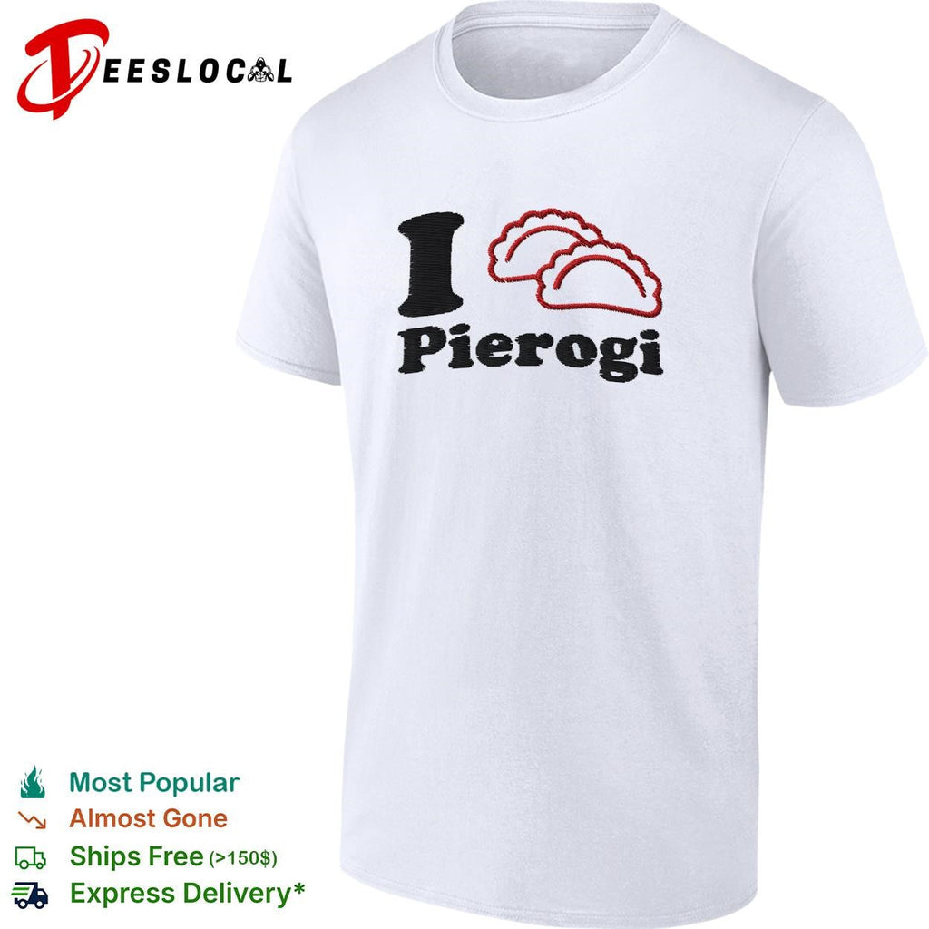 I love pierogi Polish food lover graphic shirt Unisex