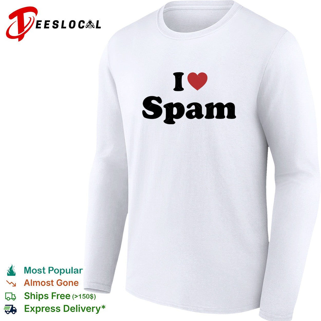 I love spam funny humor heart shape shirt Unisex