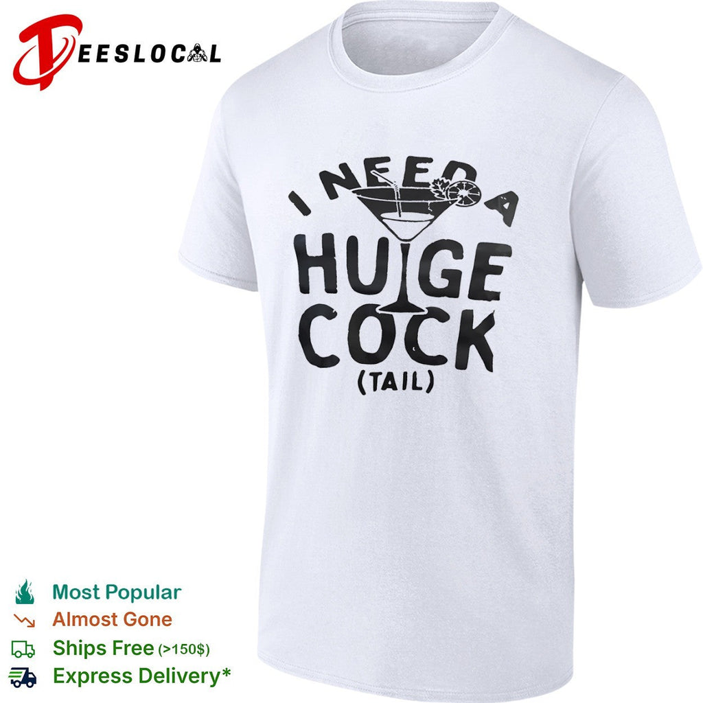 I need a huige cock tail shirt Unisex
