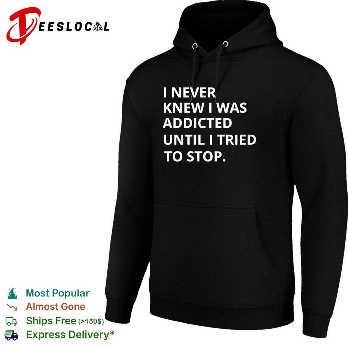 I never knew I was addicted until I tried to stop shirt Unisex