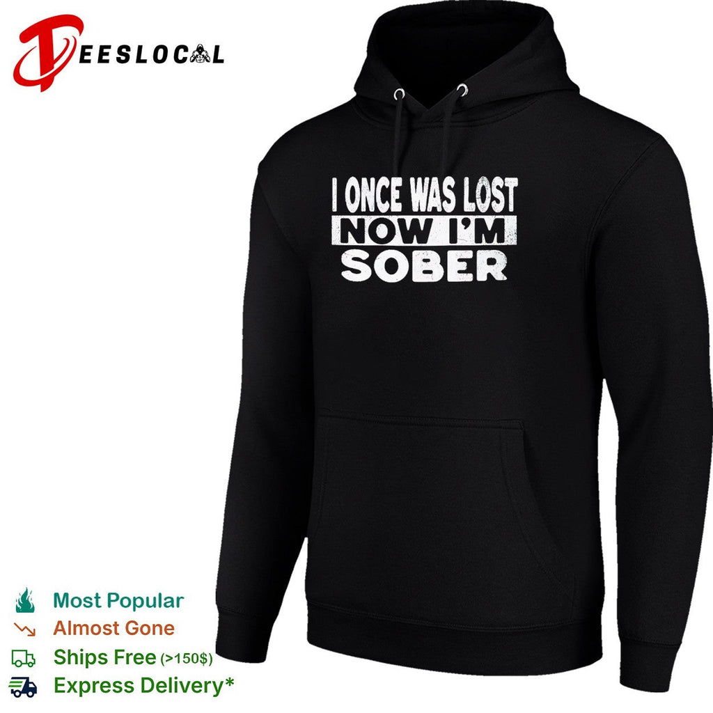 I once was lost now I am sober shirt Unisex
