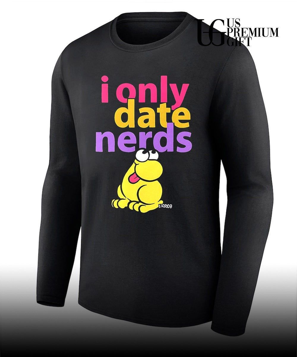 I only date nerds Frog shirt Unisex