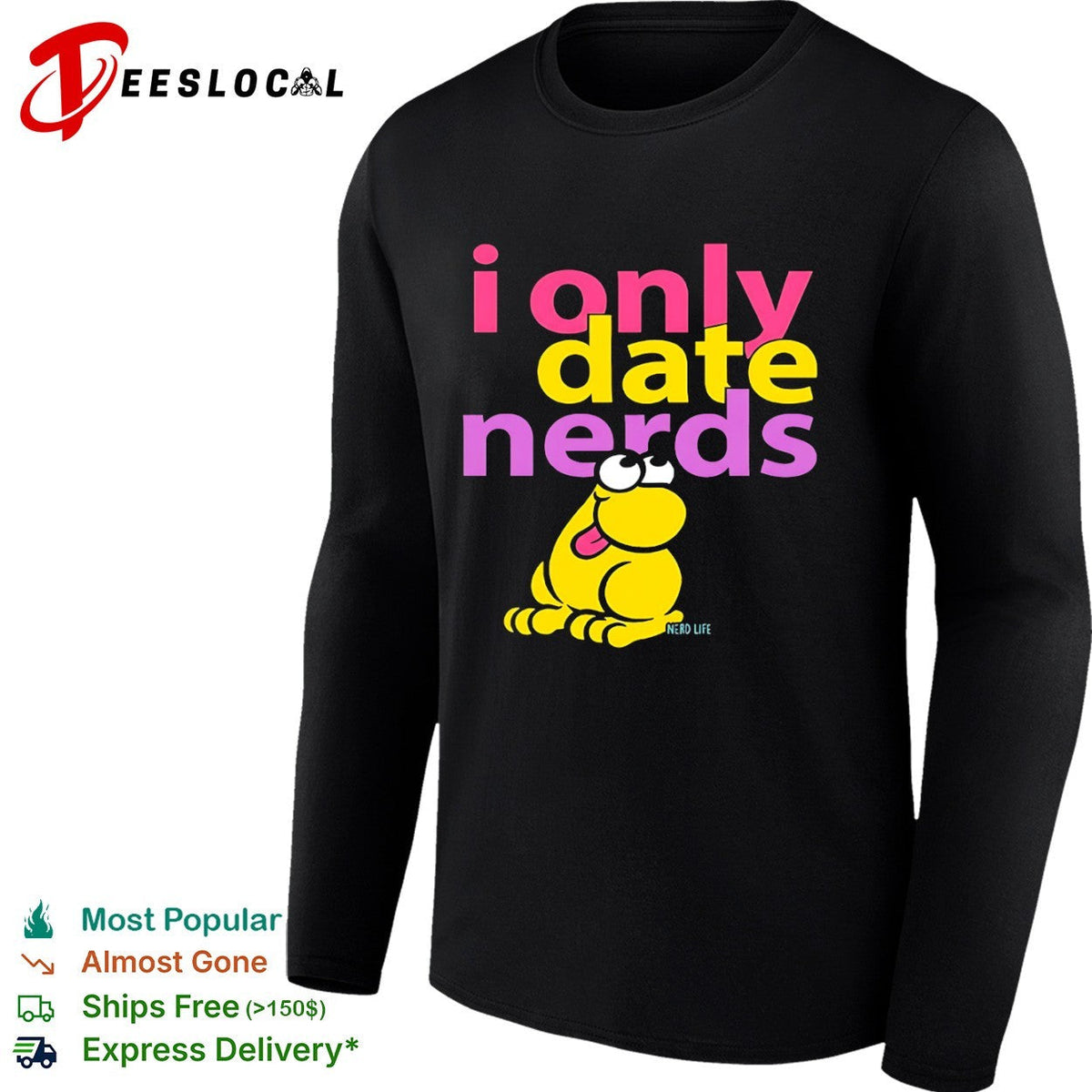 I only date nerds Nerd Life shirt Unisex