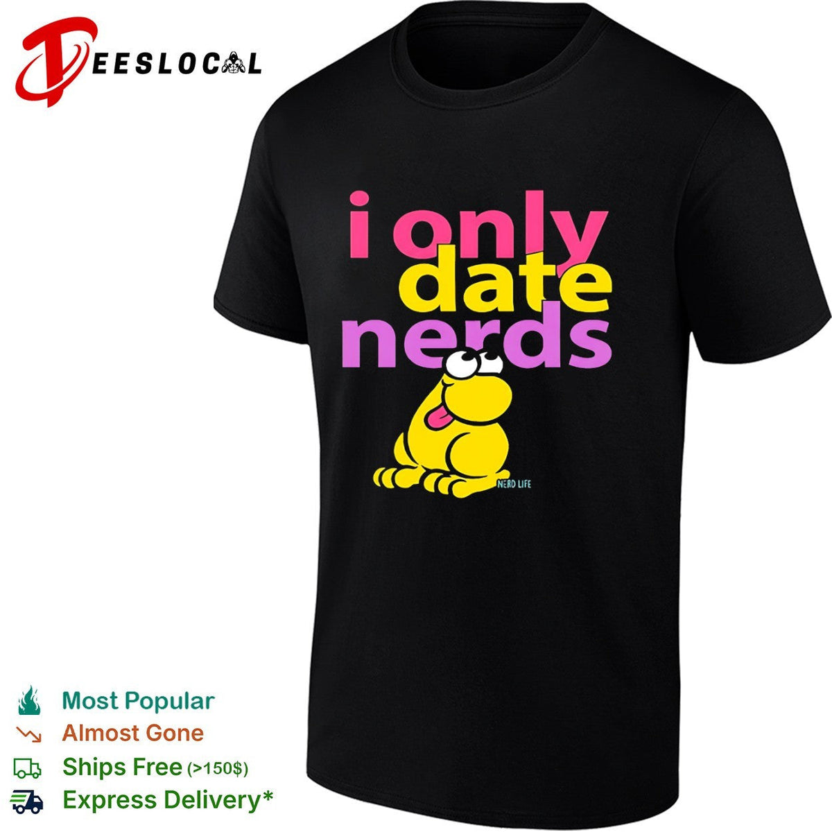 I only date nerds Nerd Life shirt Unisex