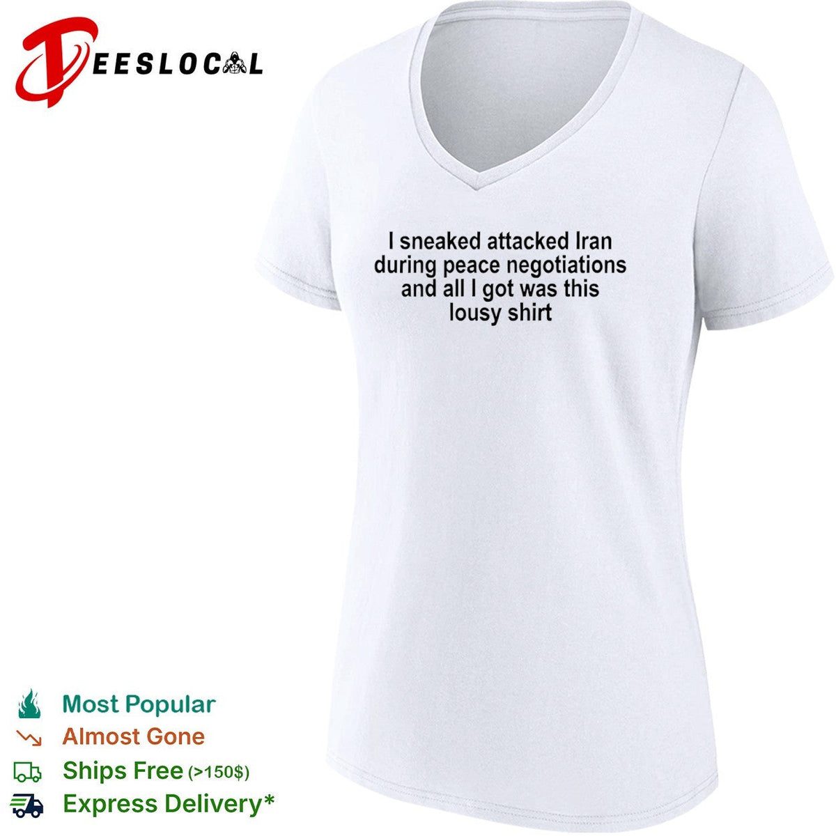 I sneaked attacked Iran during peace negotiations and all I got was this lousy shirt Unisex