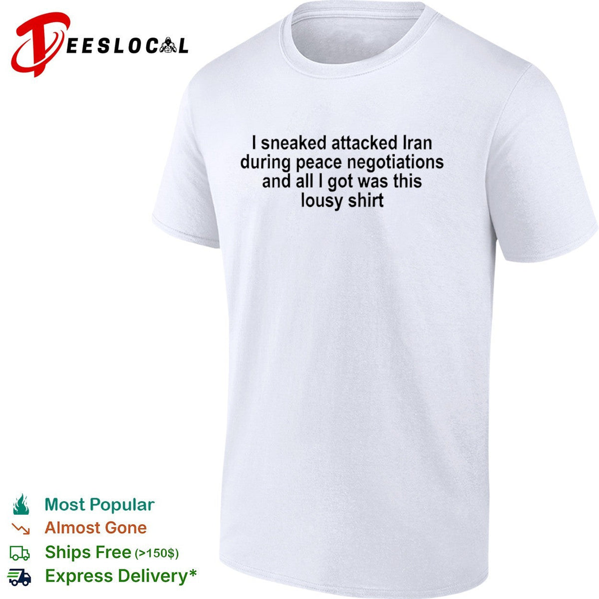 I sneaked attacked Iran during peace negotiations and all I got was this lousy shirt Unisex
