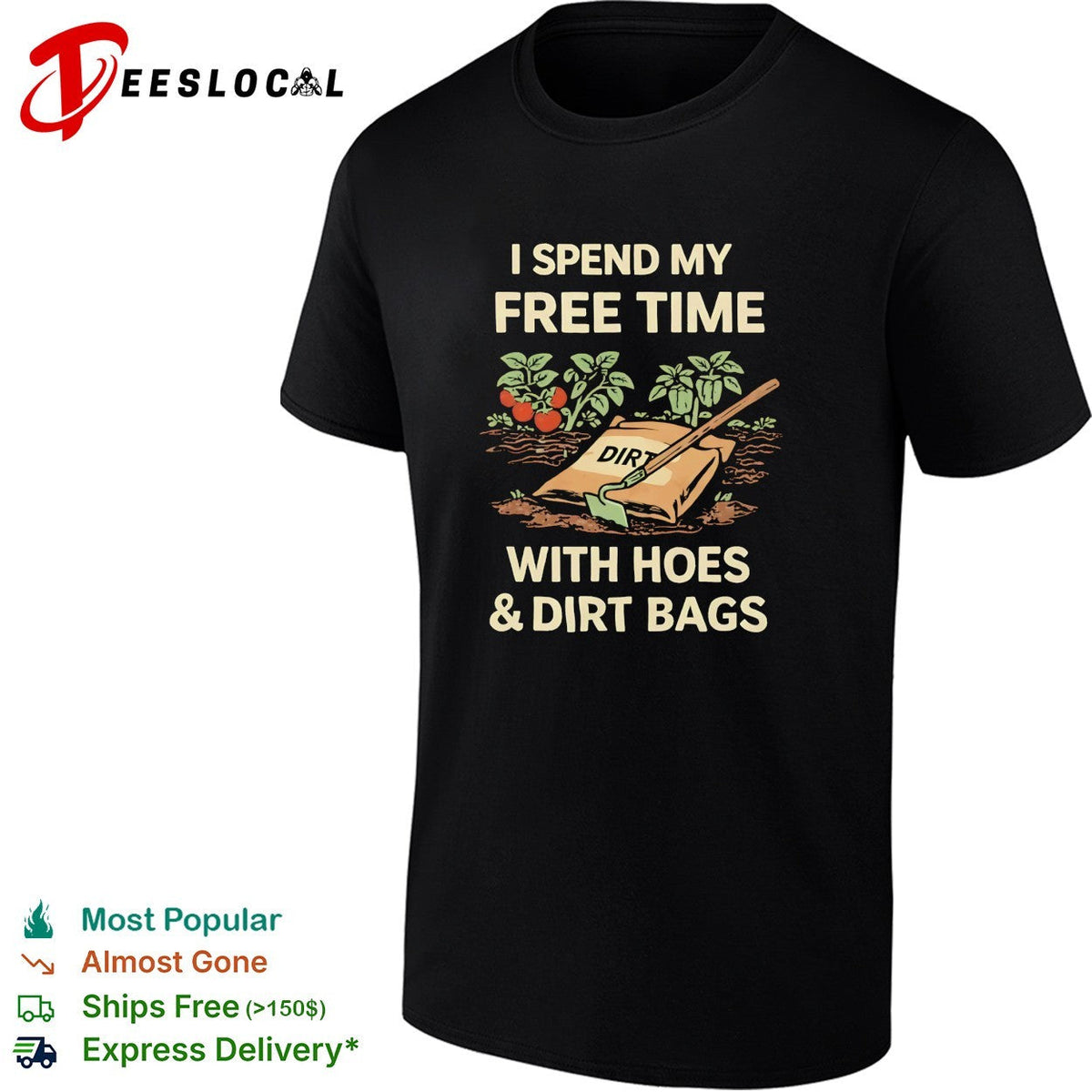 I spend my free time with hoes and dirt bags gardening humor shirt Unisex