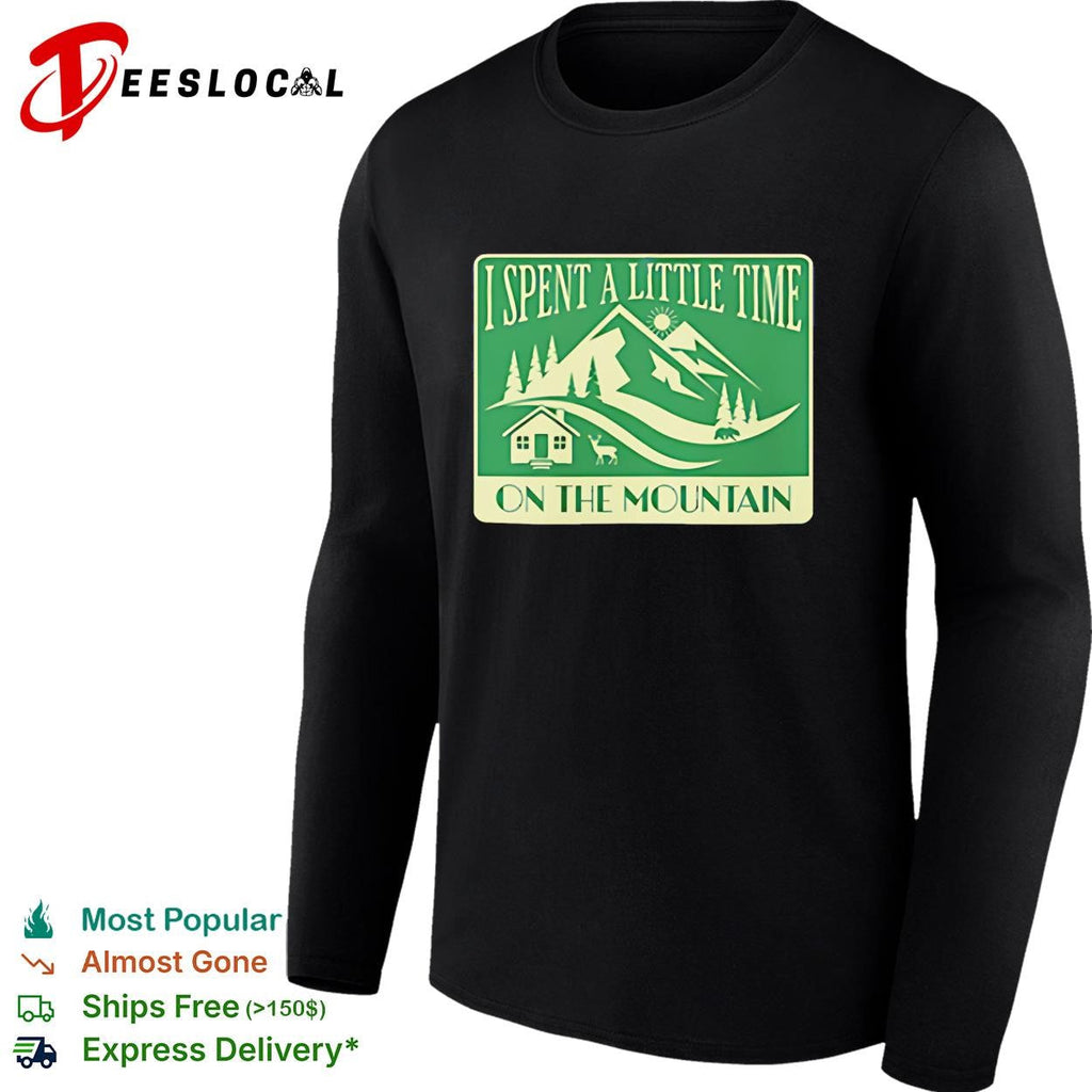 I spent a little time on the mountain cabin deer vintage scene shirt Unisex