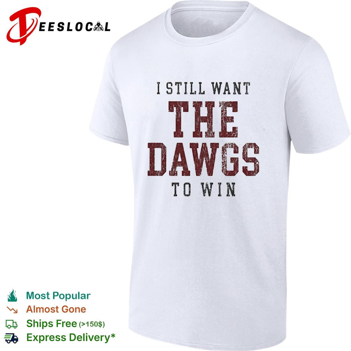 I still want the Dawgs to win Georgia Bulldogs bold text shirt Unisex
