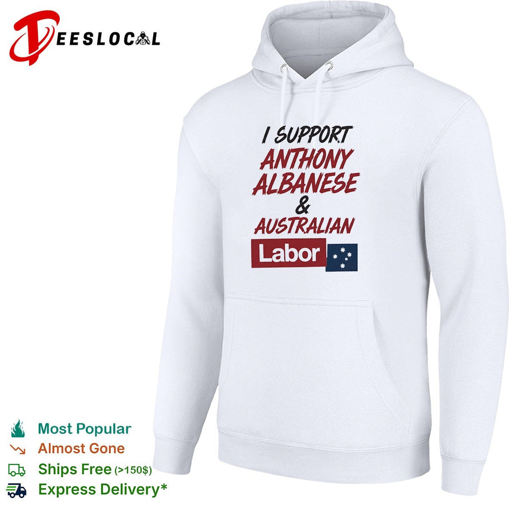 I support Anthony Albanese and Australian Labor political shirt Unisex